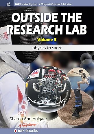 outside the research lab volume 3 physics in sport 1st edition sharon ann holgate 1643276719, 978-1643276717