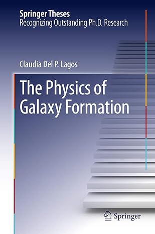 the physics of galaxy formation 2014th edition claudia del p lagos 3319015257, 978-3319015255