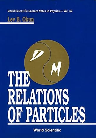 relations of particles the 1st edition lev borisovich okun 9810204531, 978-9810204532