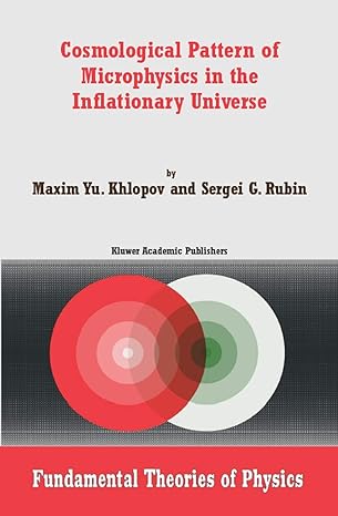 cosmological pattern of microphysics in the inflationary universe 2004th edition maxim y khlopov ,sergei g