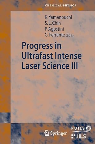 progress in ultrafast intense laser science iii 2008th edition see leang chin ,pierre agostini ,gaetano