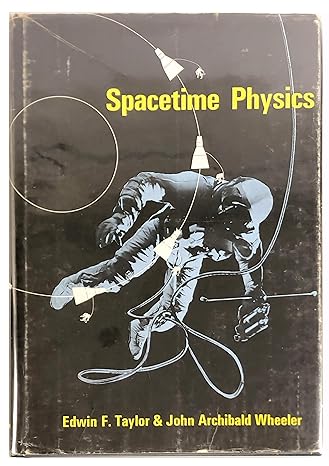 spacetime physics 1st edition john archibald wheeler ,edwin f taylor 0716703149, 978-0716703143