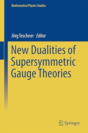 new dualities of supersymmetric gauge theories 1st edition jorg teschner 3319187686, 978-3319187686