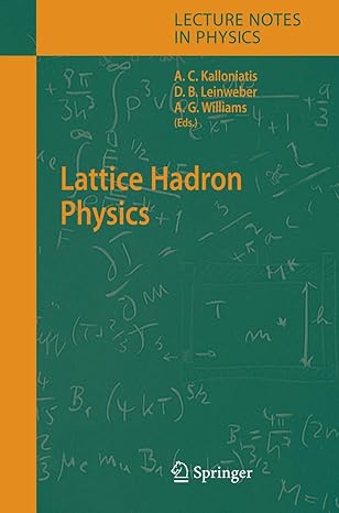 lattice hadron physics 2005th edition alex kalloniatis ,derek leinweber ,anthomy williams 3540239111,