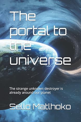 the portal to the universe the strange unknown destroyer is already around our planet 1st edition sm sello
