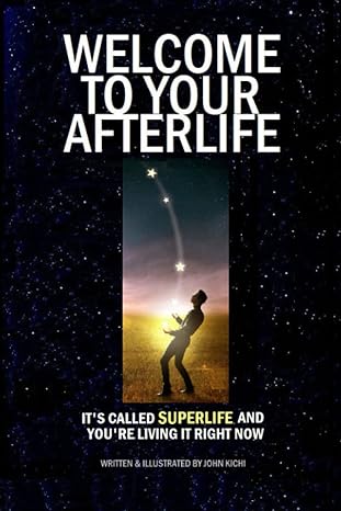 welcome to your afterlife 1st edition john kichi b09nrb3ys1, 979-8494584427