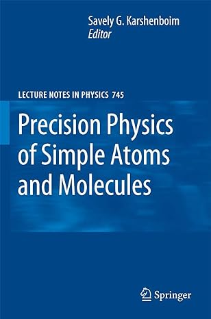 precision physics of simple atoms and molecules 2008th edition savely g karshenboim 3540754784, 978-3540754787