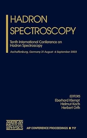 hadron spectroscopy tenth international conference on hadron spectroscopy 2004th edition eberhard klempt
