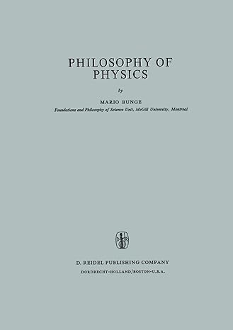 philosophy of physics 1973rd edition mario bunge 9027702535, 978-9027702531