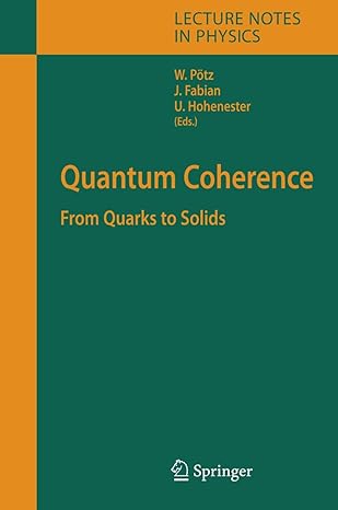 quantum coherence from quarks to solids 2006th edition walter potz ,jaroslav fabian ,ulrich hohenester