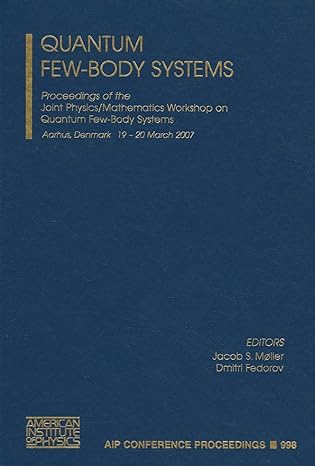 quantum few body systems proceedings of the joint physics/mathematics workshop on quantum few body systems