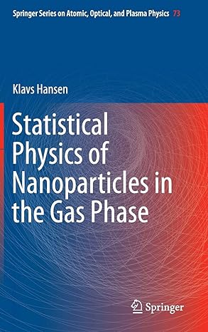 statistical physics of nanoparticles in the gas phase 2013th edition klavs hansen 9400758383, 978-9400758384