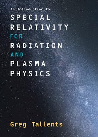 an introduction to special relativity for radiation and plasma physics new edition greg tallents 1009236067,