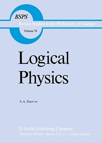 logical physics 1983rd edition a a zinov'ev ,robert s cohen ,o a germogenova 9027707340, 978-9027707345