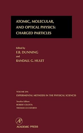atomic molecular and optical physics charged particles 1st edition f b dunning ,randall g hulet 0124759742,