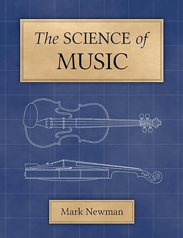 the science of music 1st edition mark newman b0c63ybldx, 979-8388777980