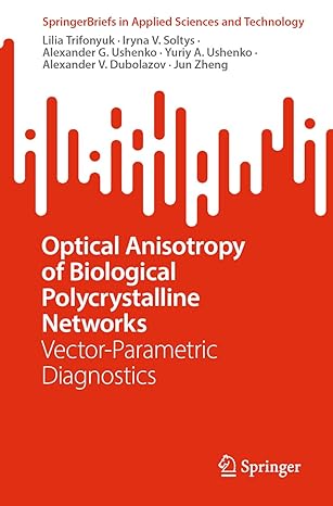 optical anisotropy of biological polycrystalline networks vector parametric diagnostics 1st edition lilia