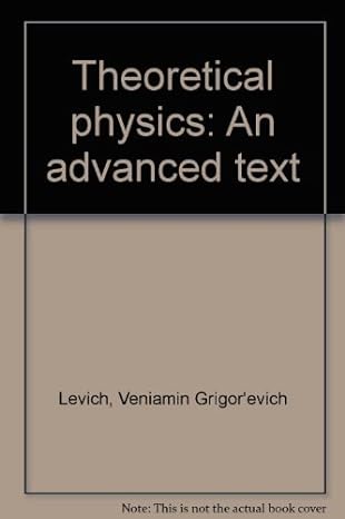 theoretical physics an advanced text volume 1 theory of the electromagnetic field theory of relativity 1st