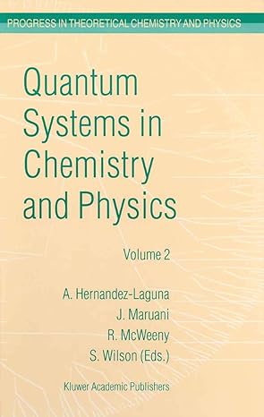 quantum systems in chemistry and physics volume 1 basic problems and model systems volume 2 advanced problems