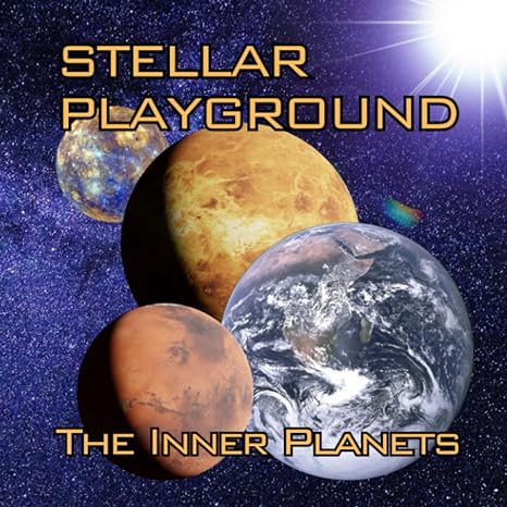 stellar playground the inner planets 1st edition todoni florin b0c6w1ltmk, 979-8396795860