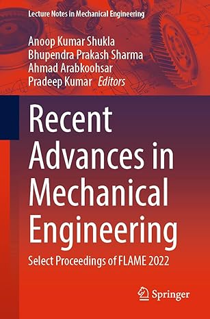 recent advances in mechanical engineering select proceedings of flame 2022 1st edition anoop kumar shukla