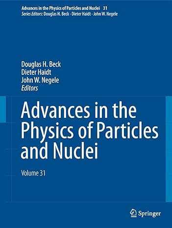 advances in the physics of particles and nuclei volume 31 2011th edition douglas h beck ,dieter haidt ,john w