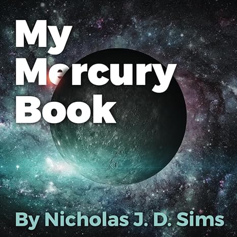 my mercury book 1st edition nicholas j d sims 173794507x, 978-1737945079