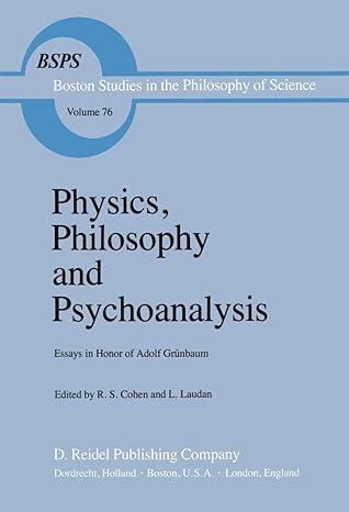 physics philosophy and psychoanalysis essays in honor of adolf grunbaum 1983rd edition robert s cohen ,r
