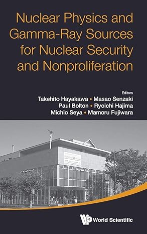 nuclear physics and gamma ray sources for nuclear security and nonproliferation proceedings of the