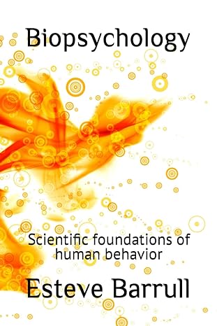 biopsychology scientific foundations of human behavior 1st edition dr esteve barrull pons ebp ,elia barrull