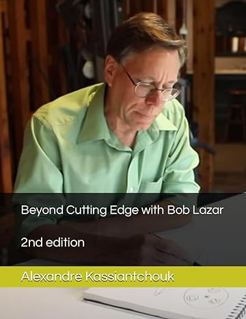 beyond cutting edge with bob lazar 1st edition alexandre kassiantchouk b0cjllk84w, 979-8862245509