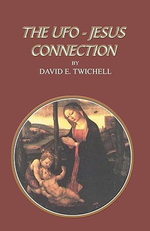 the ufo jesus connection 1st edition david e twichell b0cl3p94gx, 979-8861995726