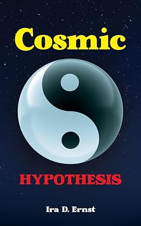 cosmic hypothesis 1st edition ira d ernst b0cjshhtqs, 979-8822923614