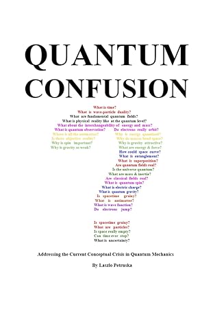 quantum confusion addressing the current conceptual crisis in quantum mechanics 1st edition laszlo petruska