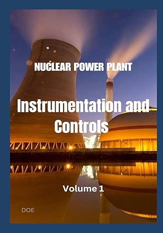 nuclear power plant instrumentation and controls volume 1 1st edition doe b0cn3ysbjb, 979-8867208943