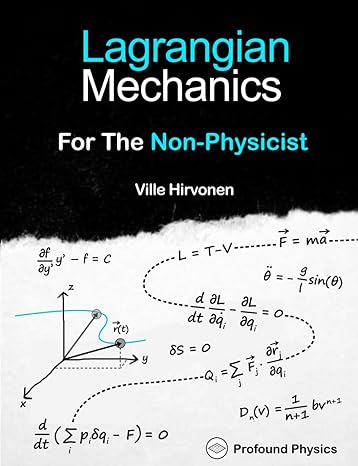 lagrangian mechanics for the non physicist 1st edition ville hirvonen b0cn7hmtjl, 979-8865663959