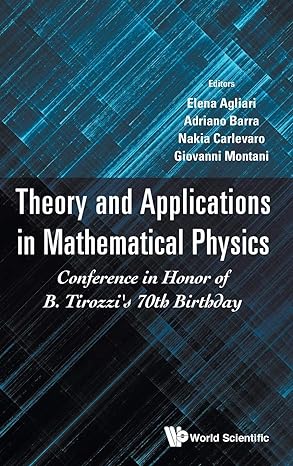 theory and applications in mathematical physics in honor of b tirozzis 70th birthday 1st edition giovanni