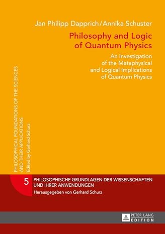 philosophy and logic of quantum physics an investigation of the metaphysical and logical implications of