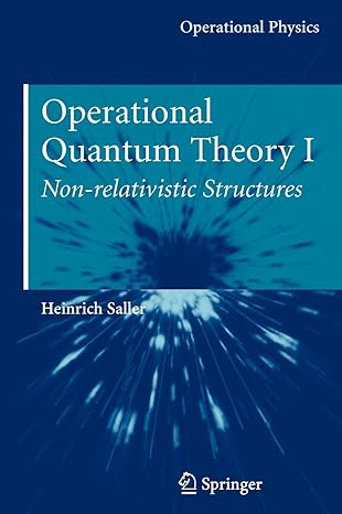 operational quantum theory i nonrelativistic structures 2006th edition heinrich saller 0387291997,