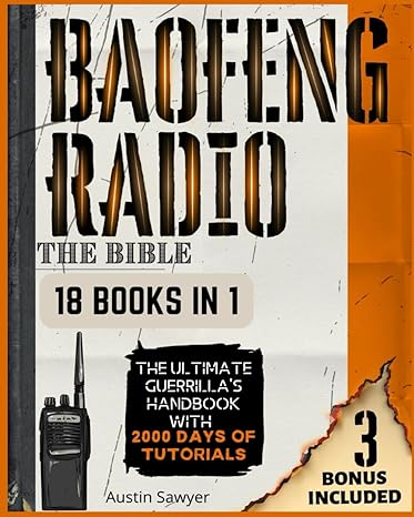 baofeng radio the bible 18 books in 1 the ultimate guerrillas handbook to master all the radios with 2000
