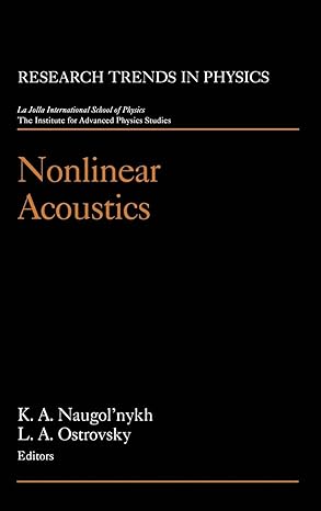 nonlinear acoustics 1994th edition k a naugol'nykh ,l a ostrovsky 1563963388, 978-1563963384