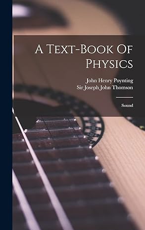 a text book of physics sound 1st edition john henry poynting ,sir joseph john thomson 1019288213,