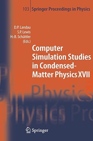 Computer Simulation Studies In Condensed Matter Physics Xvii Proceedings Of The Seventeenth Workshop Athens Ga Usa February 16 20 2004