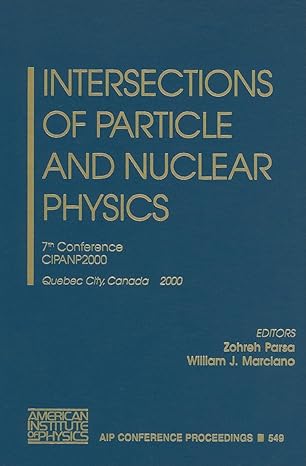 Intersections Of Particle And Nuclear Physics 7th Conference Cipanp2000 Quebec City Canada 22 28 May 2000