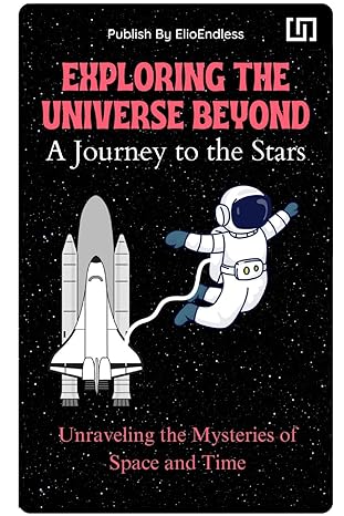 exploring the universe beyond the mysteries of space and time 1st edition mary catherine b0crzf5y2k,