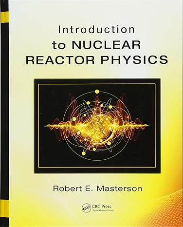 introduction to nuclear reactor physics 1st edition robert e masterson 1498751482, 978-1498751483