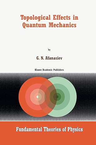 topological effects in quantum mechanics 1999th edition g n afanasiev 0792358007, 978-0792358008
