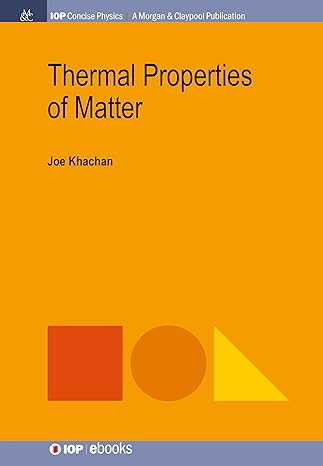 thermal properties of matter 1st edition joe khachan 1681749386, 978-1681749389