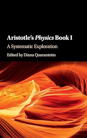 aristotles physics book i a systematic exploration 1st edition diana quarantotto 1107197783, 978-1107197787