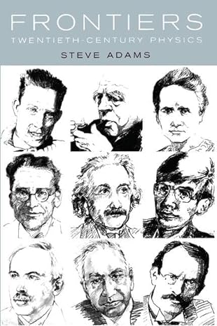 frontiers twentieth century physics 1st edition steve adams 1138404268, 978-1138404267